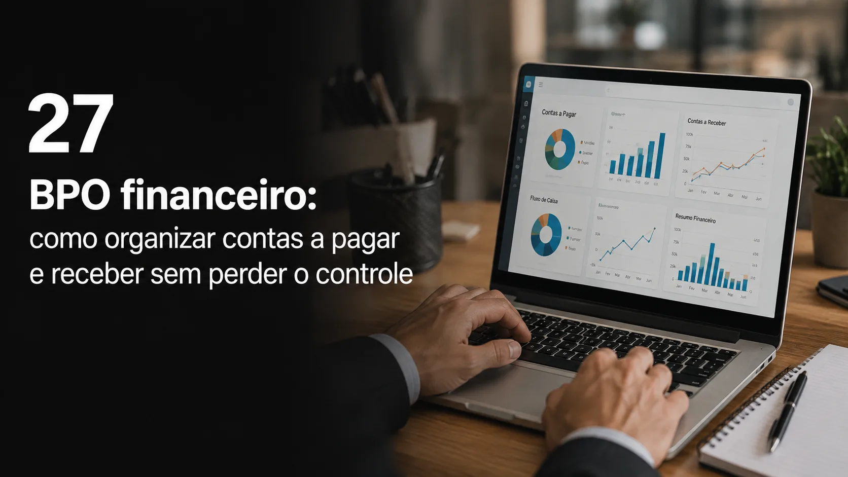 BPO financeiro: como organizar contas a pagar e receber sem perder o controle